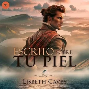 Escrito sobre tu piel: Una historia de amor en las Highlands