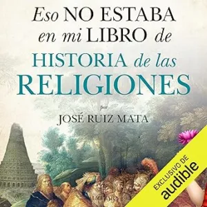 Eso no estaba en mi libro de Historia de las Religiones