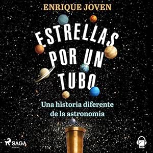 Estrellas por un tubo: Una historia diferente de la astronomía