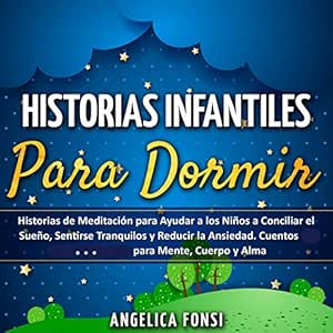 Historias Infantiles Para Dormir: Historias de Meditación para Ayudar a los Niños a Conciliar el Sueño