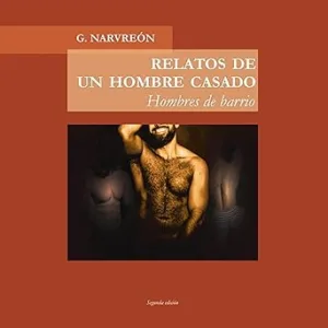 Hombres de barrio [Men of the Neighborhood]: Relatos de un hombre casado 2 [Tales of a Married Man