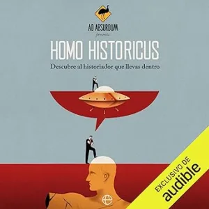 Homo Historicus: Descubre al historiador que llevas dentro