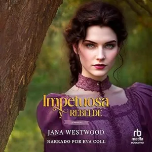 Impetuosa y rebelde: Las Wharton