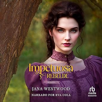 Impetuosa y rebelde: Las Wharton
