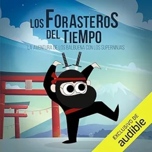 La Aventura de los Balbuena con los Superninjas: Los Forasteros del Tiempo 10