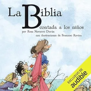 La Biblia: Contada a los Niños
