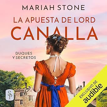 La apuesta de Lord Canalla: Duques y secretos 4