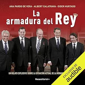 La armadura del rey: Un relato explosivo sobre la situación actual de la monarquía española
