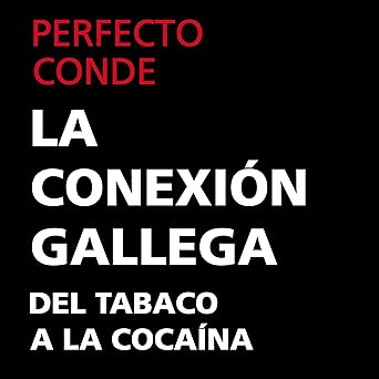 La conexión gallega. Del tabaco a la cocaína