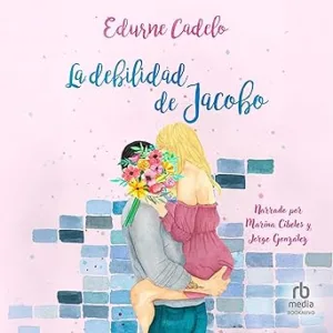 La debilidad de Jacobo: Las Flores