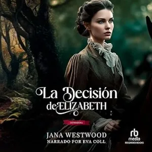 La decisión de Elizabeth: Las Wharton