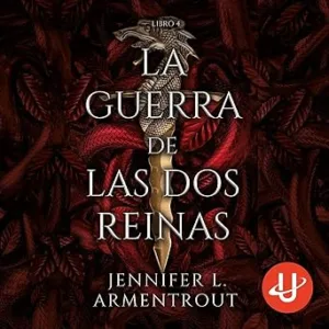 La guerra de las dos reinas: De sangre y cenizas