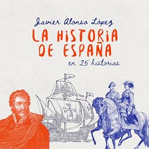 La historia de España en 25 historias