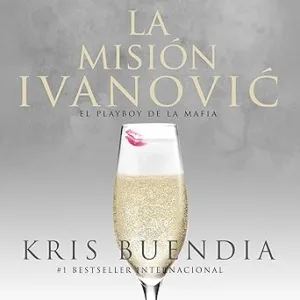 La misión Ivanovic. El playboy de la mafia 1
