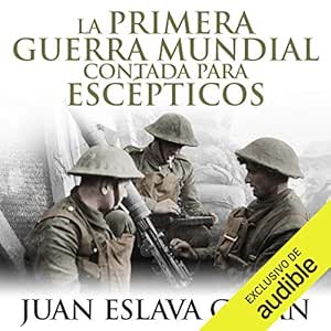 La primera guerra mundial contada para escépticos