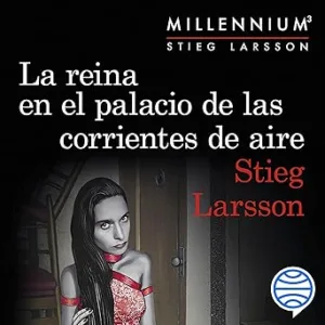 La reina en el palacio de las corrientes de aire (Serie Millennium 3)