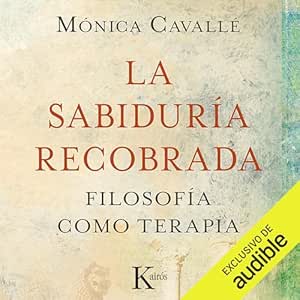 La sabiduría recobrada: Filosofía como terapia