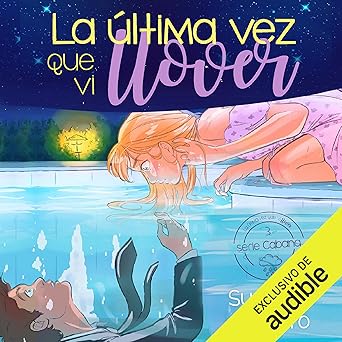 La última vez que vi llover: Cabana 3