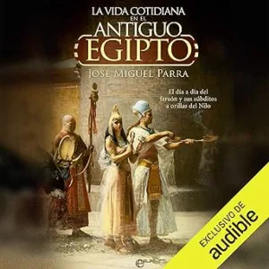 La vida cotidiana en el Antiguo Egipto