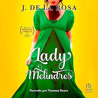 Lady Melindres: Regencia Canalla 4
