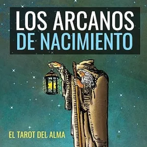 Los Arcanos de Nacimiento: El Tarot del Alma