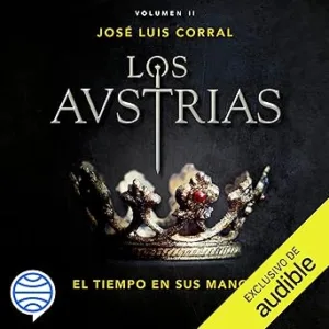 Los Austrias. El tiempo en sus manos: Los Austrias 2