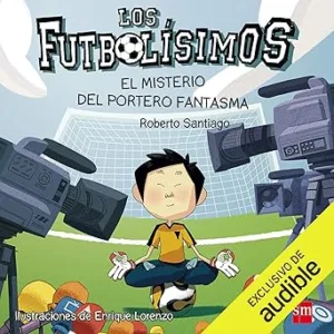 Los Futbolisimos 03. El Misterio Del Portero Fantasma (Narración en Castellano)