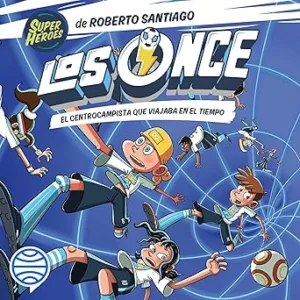 Los Once 3. El centrocampista que viajaba en el tiempo