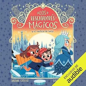 Los Rescatadores Mágicos y el castillo de hielo: Los Rescatadores Mágicos 6