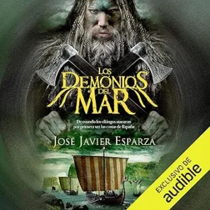 Los demonios del mar: De cuando los vikingos atacaron por primera vez las costas de España