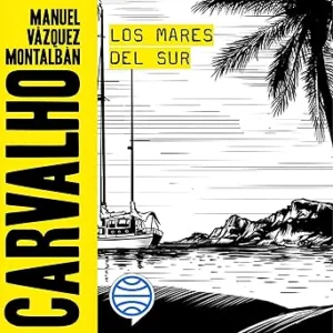 Los mares del Sur: Carvalho