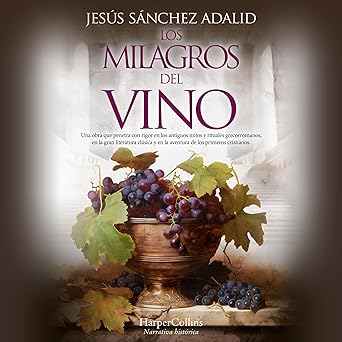 Los milagros del vino: Una obra que penetra con rigor en los antiguos mitos y rituales grecorromanos