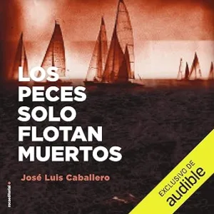 Los peces solo flotan muertos