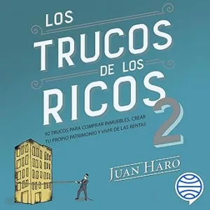 Los trucos de los ricos 2: 92 trucos para comprar inmuebles