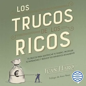 Los trucos de los ricos: 92 trucos para multiplicar tu dinero