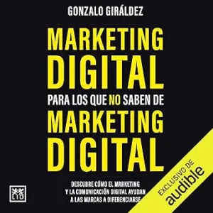 Marketing digital para los que no saben de Marketing digital