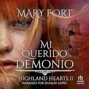 Mi Querido Demonio: El demonio pelirrojo y el highlander matagatos