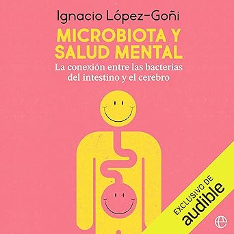 Microbiota y salud mental: La conexión entre las bacterias del intestino y el cerebro