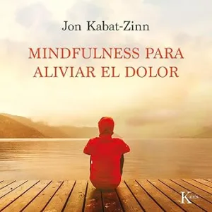 Mindfulness para Aliviar el Dolor