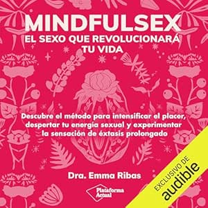 Mindfulsex: El sexo que revolucionará tu vida
