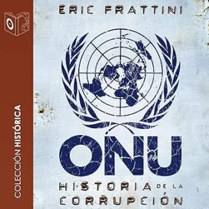 ONU Historia de la corrupción