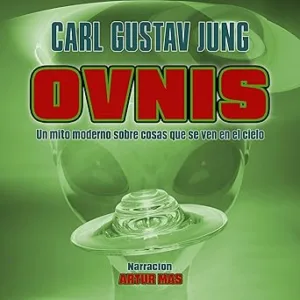 Ovnis: Un Mito Moderno Sobre Cosas Que Se Ven en el Cielo
