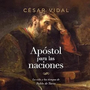 Pablo: Apostol a las naciones: La vida y los tiempos de Pablo de Tarso