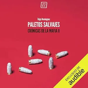 Paletos salvajes (Narración en Castellano): Crónicas De La Mafia
