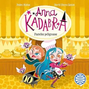 Pasteles peligrosos: Anna Kadabra 6