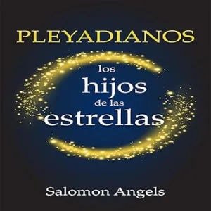 Pleyadianos: Los Hijos De Las Estrellas