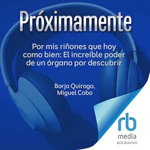 Por mis riñones que hoy como bien: El increíble poder de un órgano por descubrir