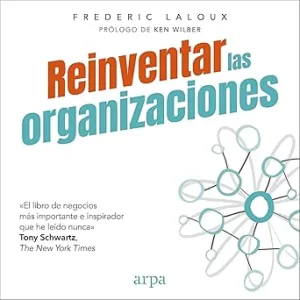 Reinventar las Organizaciones