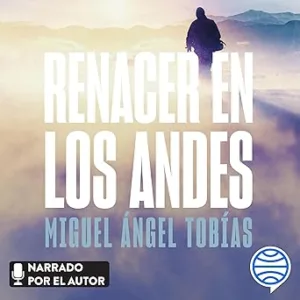 Renacer en los Andes: Cuando no rendirse es la única opción