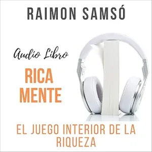 Rica Mente: El Juego Interior de la Riqueza